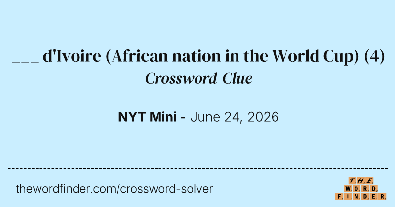 ___ d'Ivoire (African nation in the World Cup) crossword clue image
