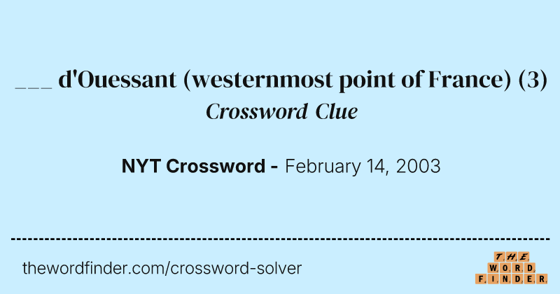 ___ d'Ouessant (westernmost point of France) crossword clue image