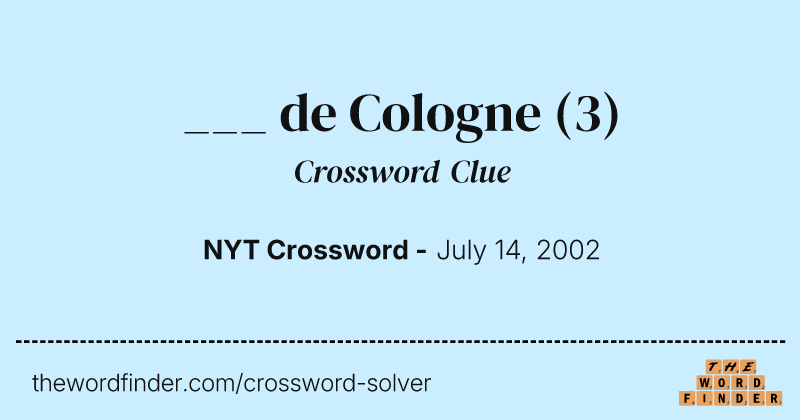 ___ de Cologne crossword clue image