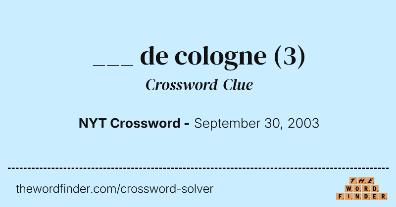 ___ de cologne crossword clue image