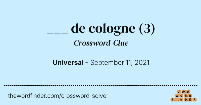 ___ de cologne crossword clue image