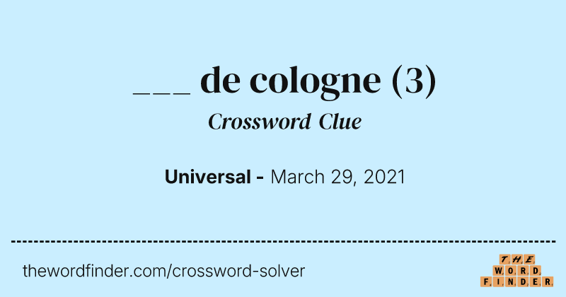 ___ de cologne crossword clue image
