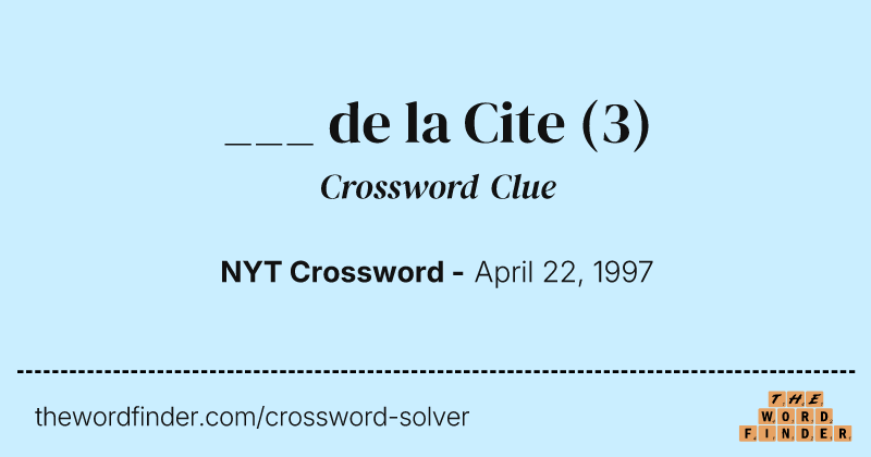 ___ de la Cite crossword clue image