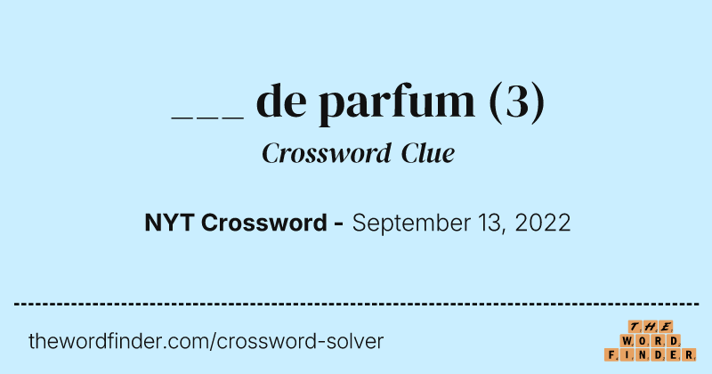 ___ de parfum crossword clue image