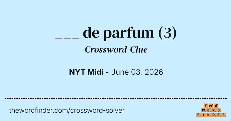 ___ de parfum crossword clue image