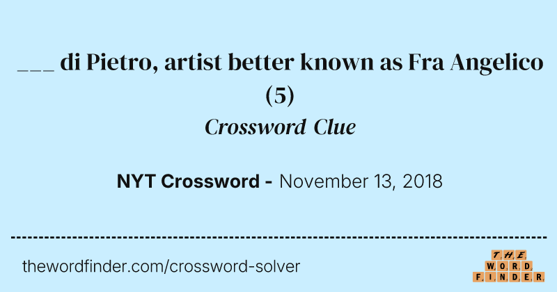 ___ di Pietro, artist better known as Fra Angelico crossword clue image
