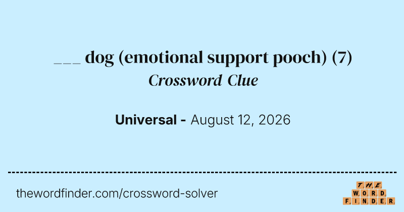 ___ dog (emotional support pooch) crossword clue image