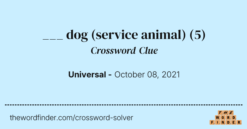 ___ dog (service animal) crossword clue image