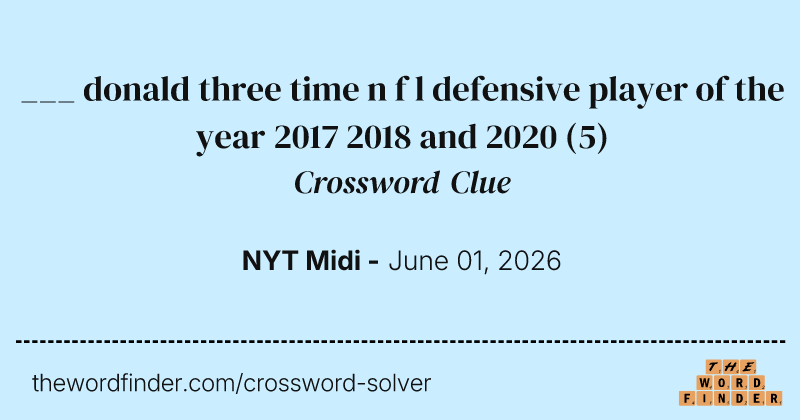 ___ donald three time n f l defensive player of the year 2017 2018 and 2020 crossword clue image
