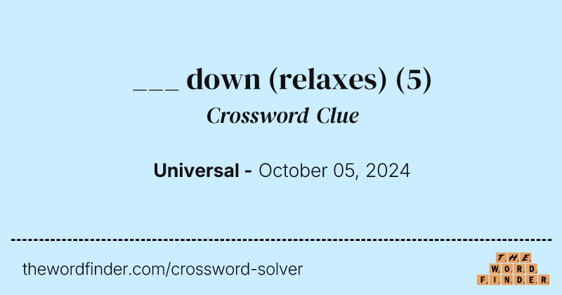 ___ down (relaxes) crossword clue image