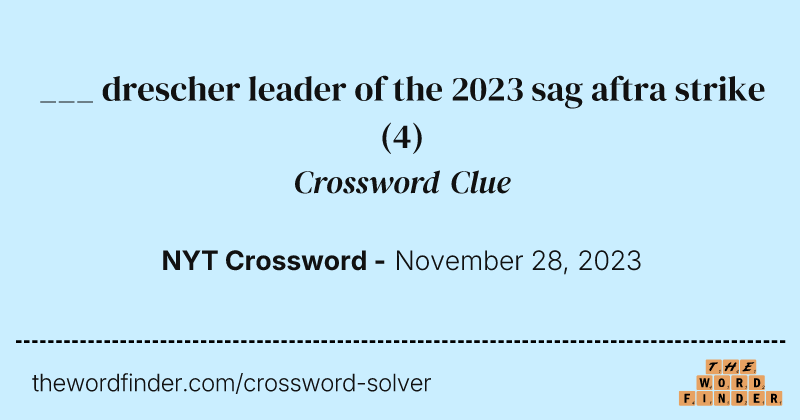 ___ drescher leader of the 2023 sag aftra strike crossword clue image