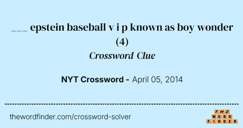 ___ epstein baseball v i p known as boy wonder crossword clue image