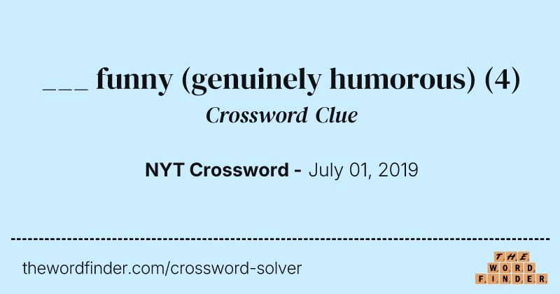 ___ funny (genuinely humorous) crossword clue image