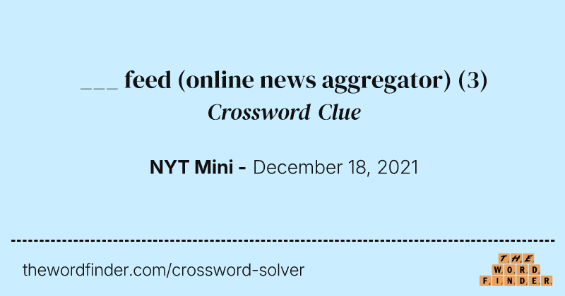 ___ feed (online news aggregator) crossword clue image