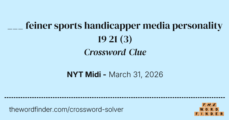 ___ feiner sports handicapper media personality 19 21 crossword clue image