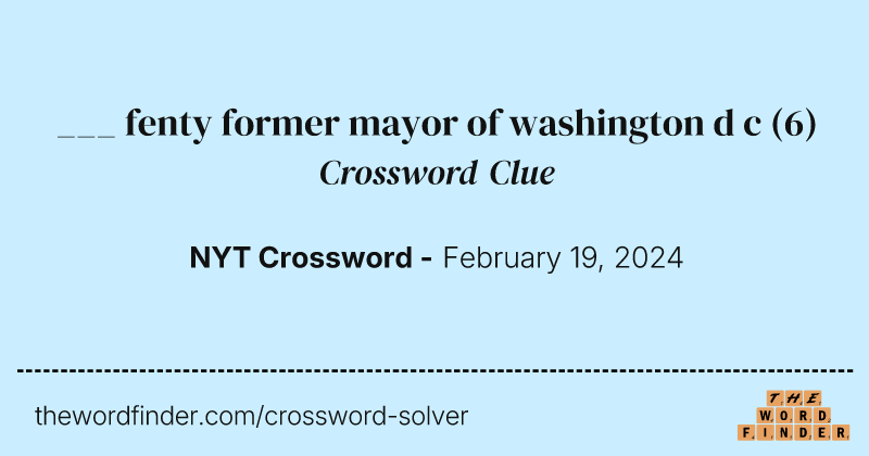 ___ fenty former mayor of washington d c crossword clue image
