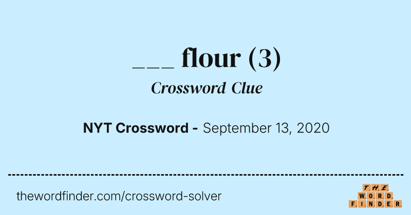 ___ flour crossword clue image