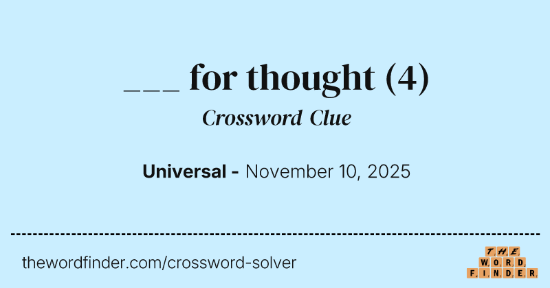 ___ for thought crossword clue image