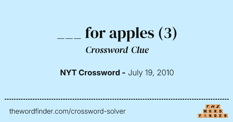 ___ for apples crossword clue image