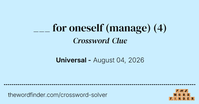 ___ for oneself (manage) crossword clue image