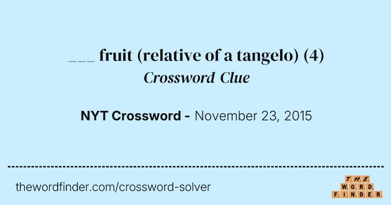 ___ fruit (relative of a tangelo) crossword clue image