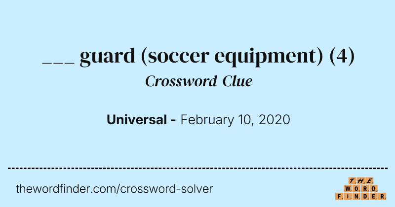 ___ guard (soccer equipment) crossword clue image