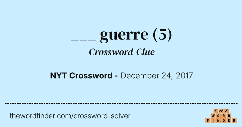 ___ guerre crossword clue image