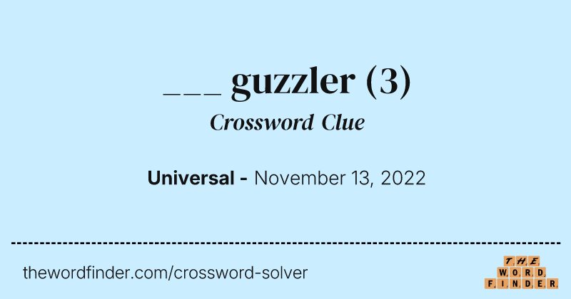 ___ guzzler crossword clue image