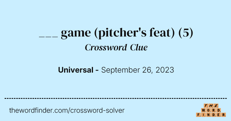 ___ game (pitcher's feat) crossword clue image