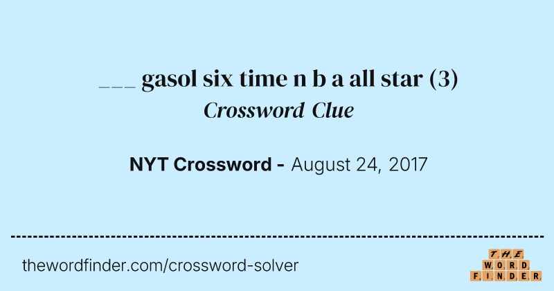 ___ gasol six time n b a all star crossword clue image