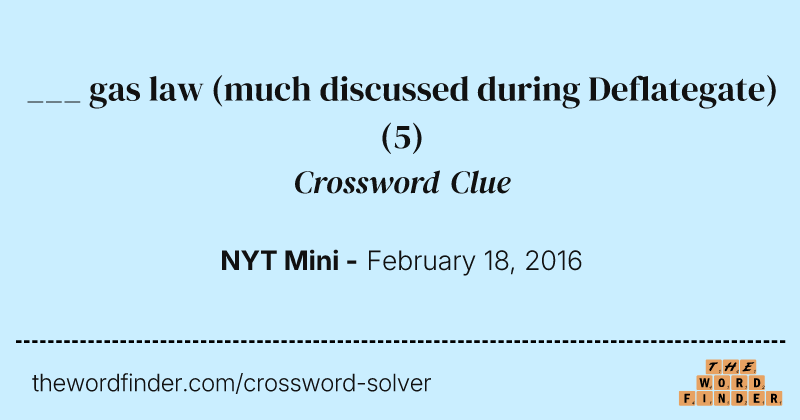 ___ gas law (much discussed during Deflategate) crossword clue image