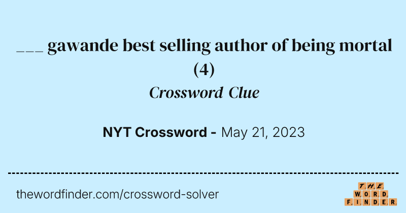 ___ gawande best selling author of being mortal crossword clue image