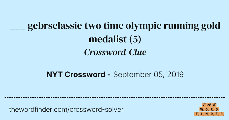 ___ gebrselassie two time olympic running gold medalist crossword clue image
