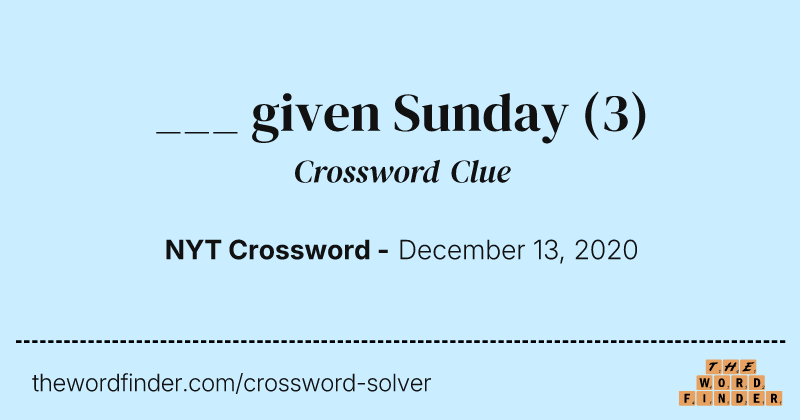 ___ given Sunday crossword clue image