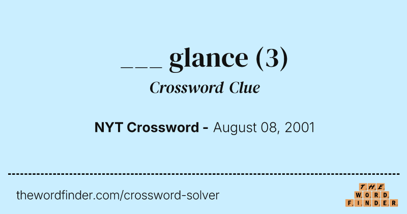 ___ glance crossword clue image