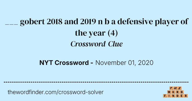 ___ gobert 2018 and 2019 n b a defensive player of the year crossword clue image