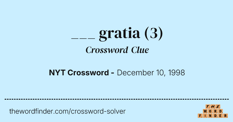 ___ gratia crossword clue image