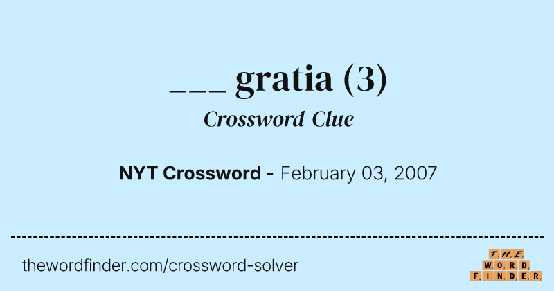 ___ gratia crossword clue image