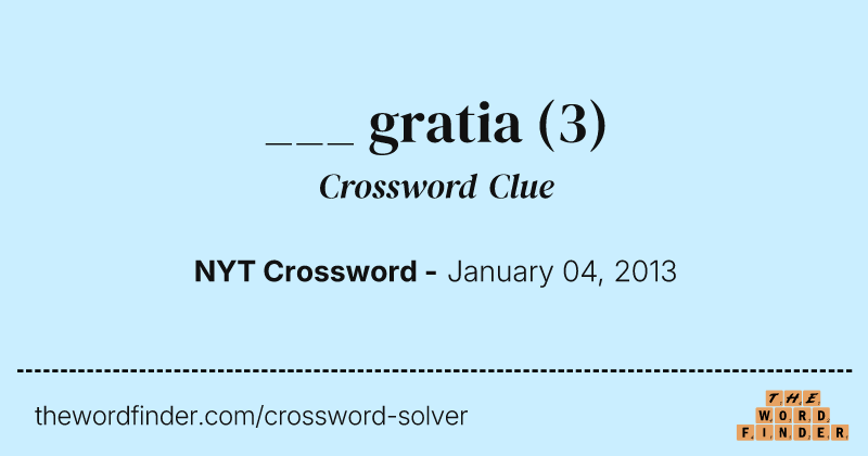 ___ gratia crossword clue image