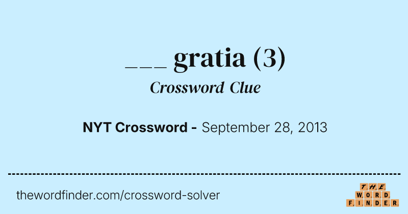 ___ gratia crossword clue image