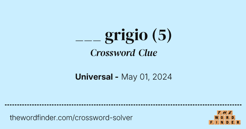 ___ grigio crossword clue image