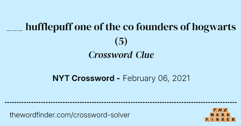 ___ hufflepuff one of the co founders of hogwarts crossword clue image