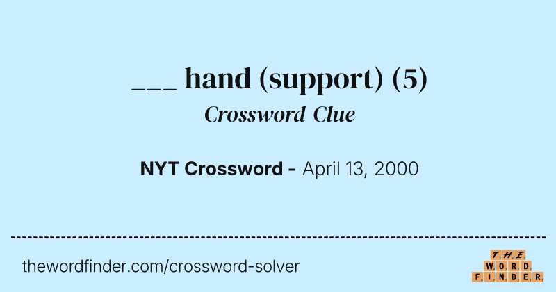 ___ hand (support) crossword clue image