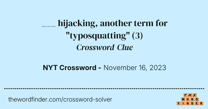 ___ hijacking, another term for "typosquatting" crossword clue image