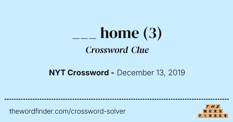 ___ home crossword clue image