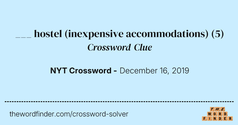 ___ hostel (inexpensive accommodations) crossword clue image