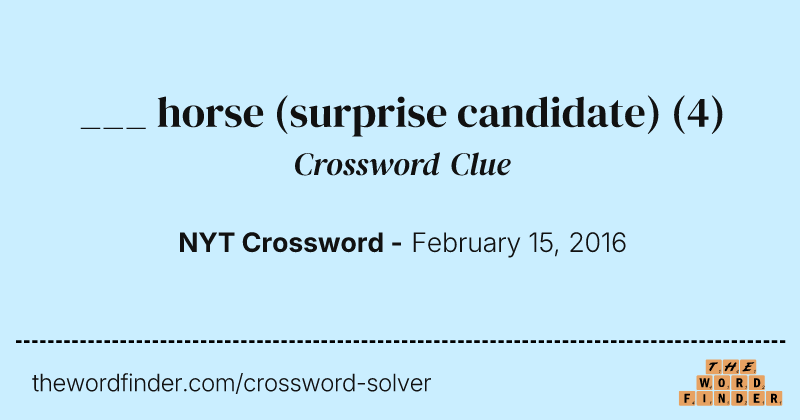 ___ horse (surprise candidate) crossword clue image