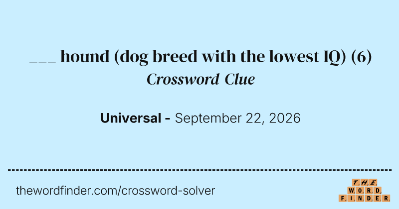 ___ hound (dog breed with the lowest IQ) crossword clue image