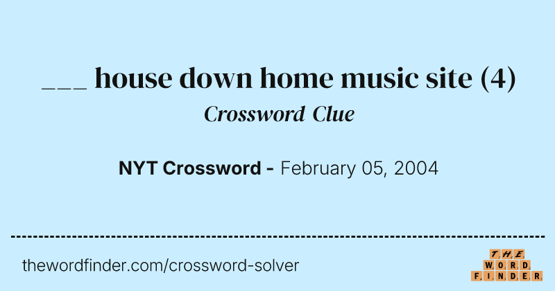 ___ house down home music site crossword clue image