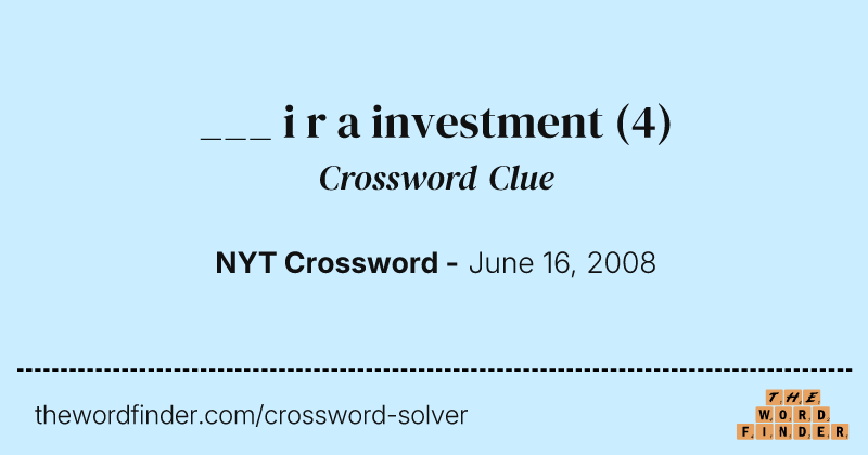 ___ i r a investment crossword clue image